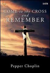 Come to the Cross and Remember SATB Choral Score cover